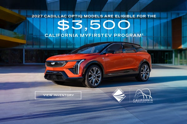 2027 CADILLAC OPTIQ MODELS ARE ELIGIBLE FOR THE $3500 California MyFirstEV Program